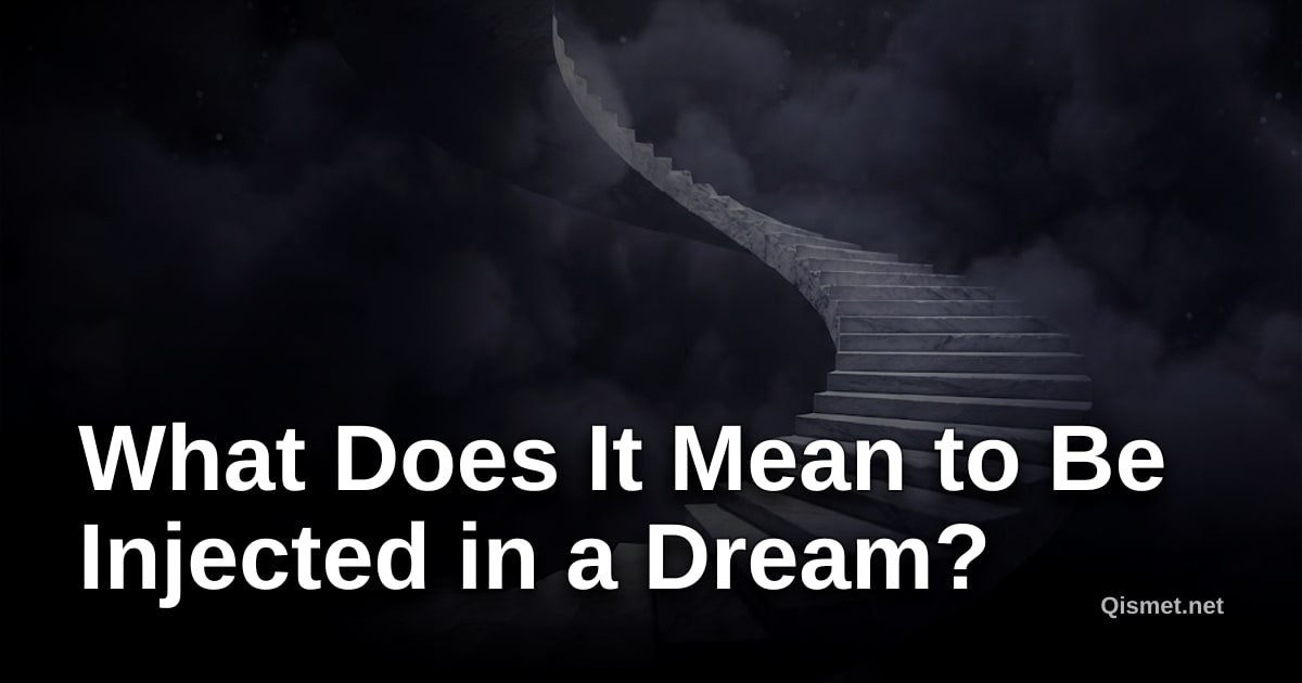 What Does It Mean to Be Injected in a Dream?