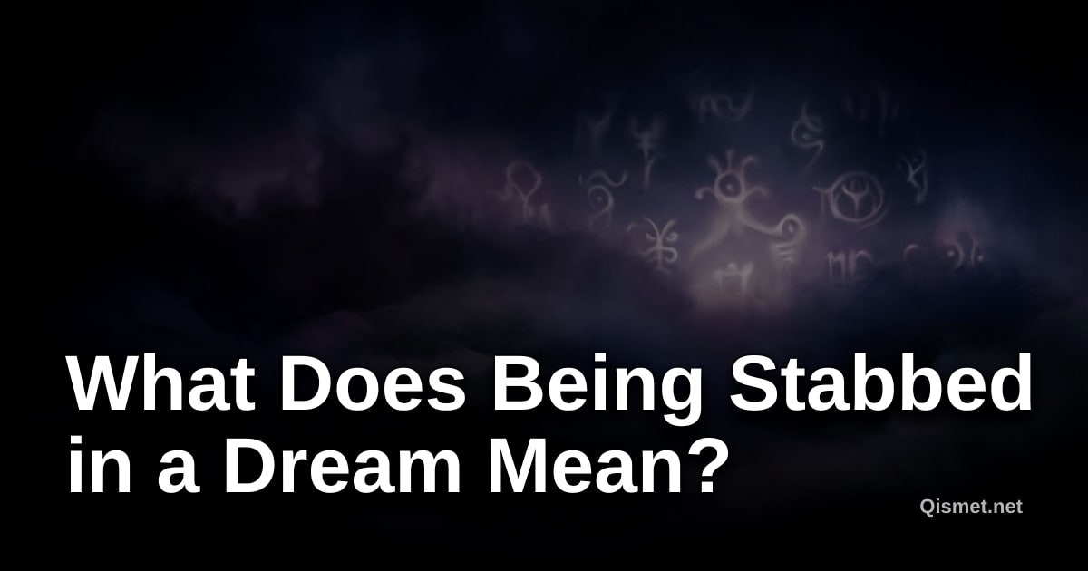 What Does Being Stabbed in a Dream Mean?