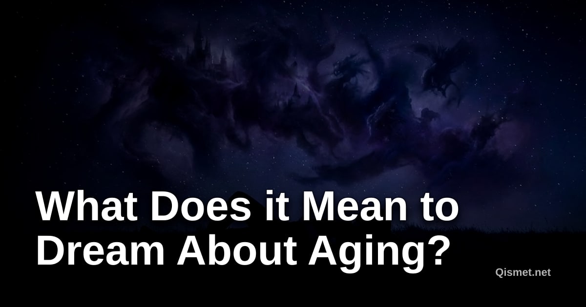 What Does it Mean to Dream About Aging?