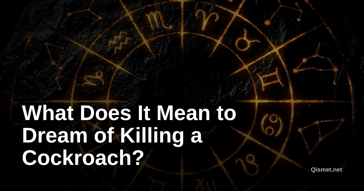 What Does It Mean to Dream of Killing a Cockroach?