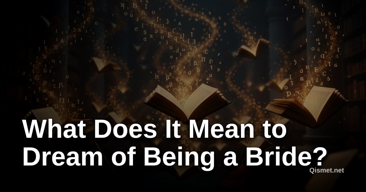 What Does It Mean to Dream of Being a Bride?