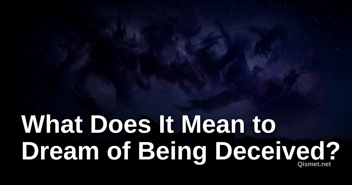 What Does It Mean to Dream of Being Deceived?