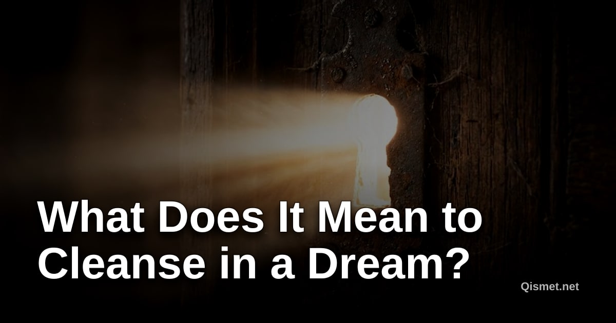 What Does It Mean to Cleanse in a Dream?