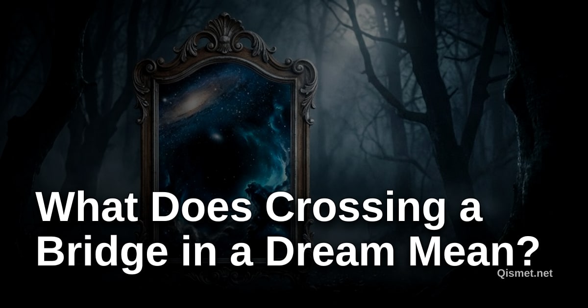 What Does Crossing a Bridge in a Dream Mean?