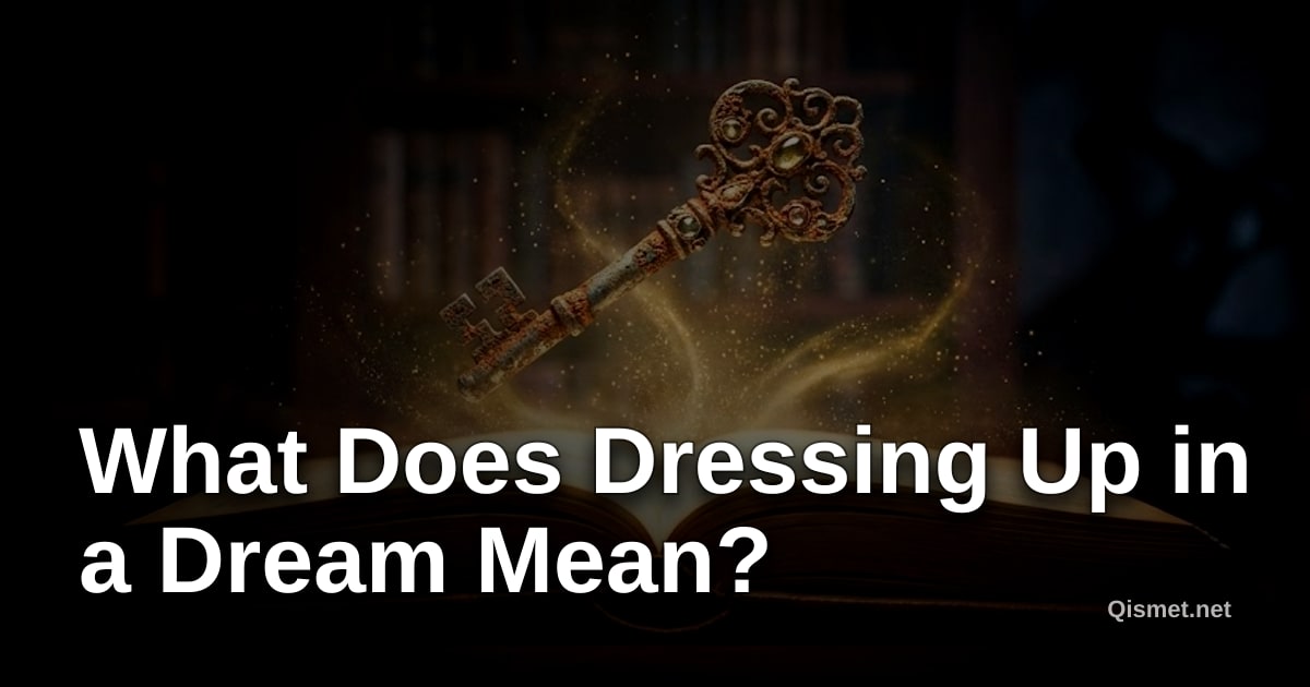 What Does Dressing Up in a Dream Mean?