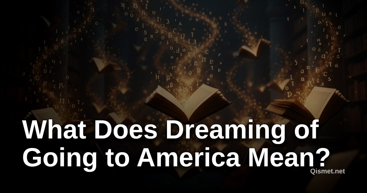 What Does Dreaming of Going to America Mean?