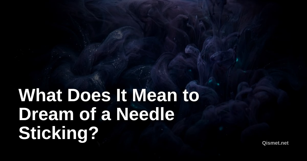 What Does It Mean to Dream of a Needle Sticking?