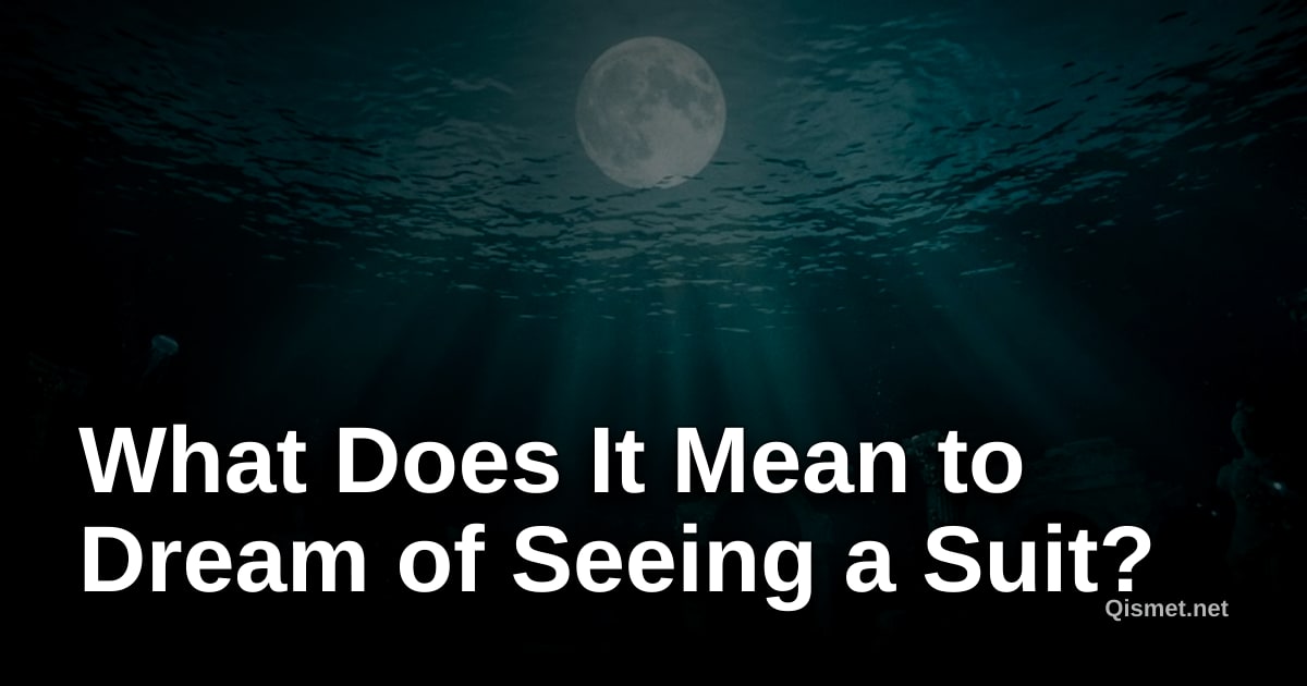 What Does It Mean to Dream of Seeing a Suit?