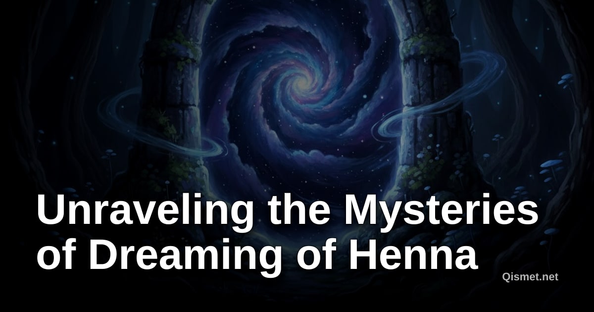 Unraveling the Mysteries of Dreaming of Henna
