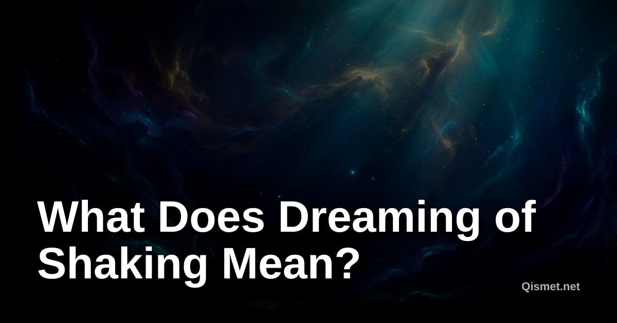 What Does Dreaming of Shaking Mean?