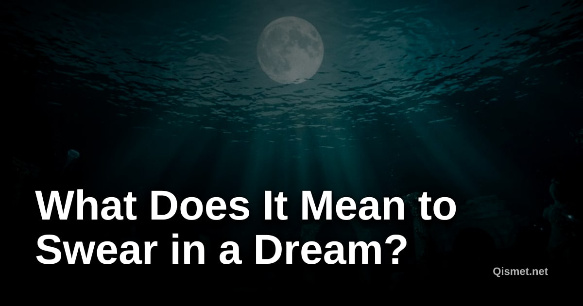 What Does It Mean to Swear in a Dream?