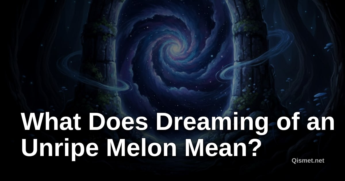 What Does Dreaming of an Unripe Melon Mean?