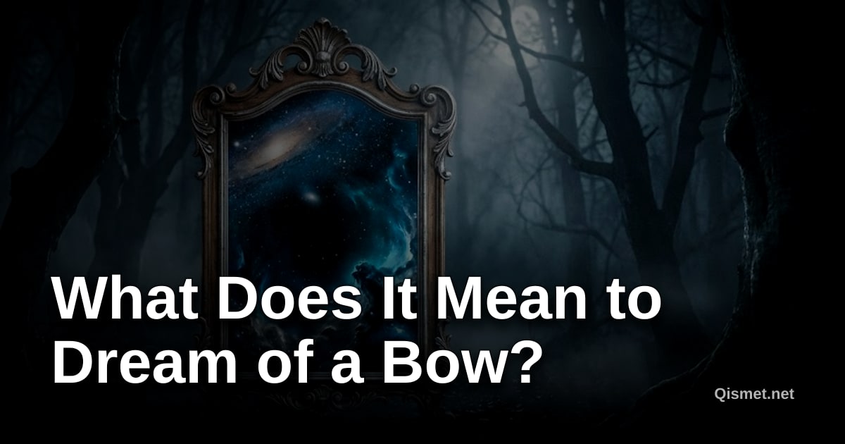What Does It Mean to Dream of a Bow?