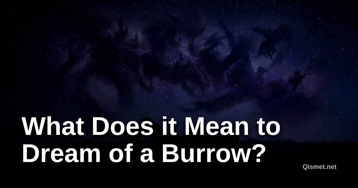 What Does it Mean to Dream of a Burrow?