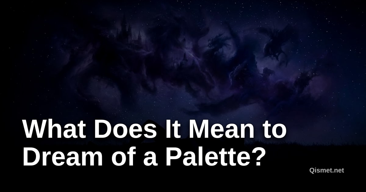 What Does It Mean to Dream of a Palette?