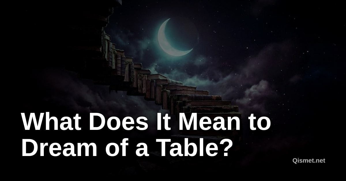 What Does It Mean to Dream of a Table?