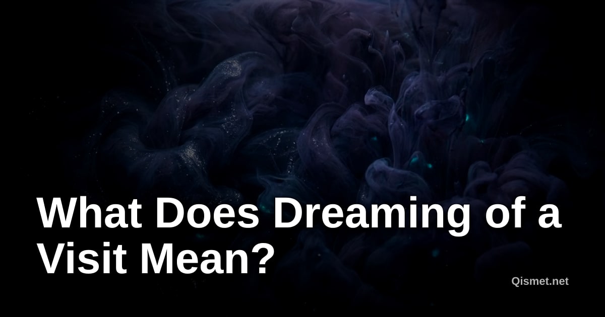 What Does Dreaming of a Visit Mean?