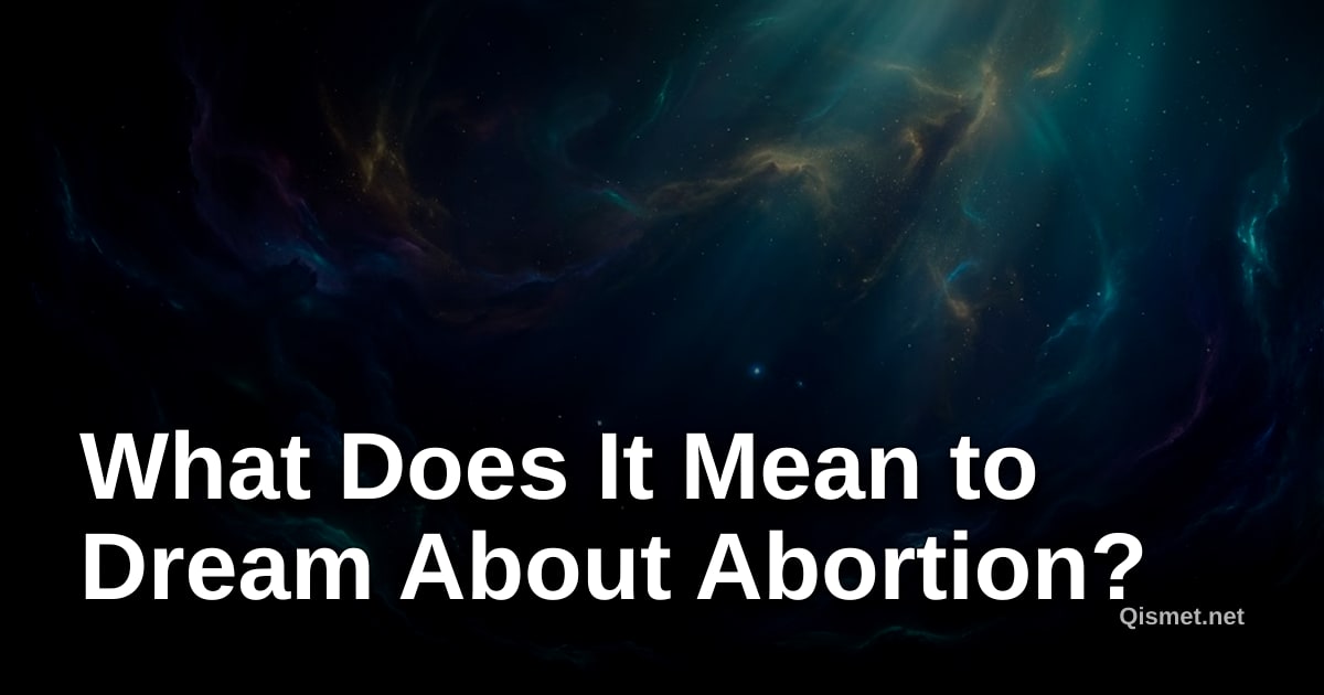 What Does It Mean to Dream About Abortion?