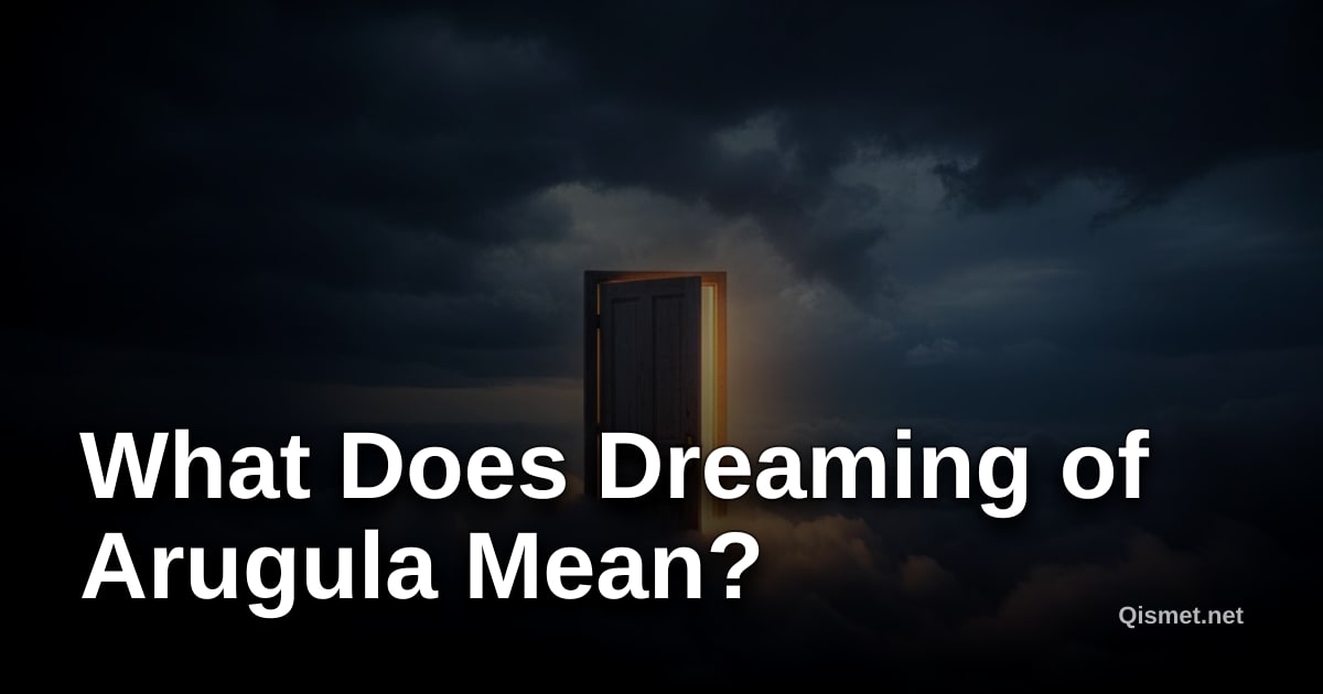 What Does Dreaming of Arugula Mean?