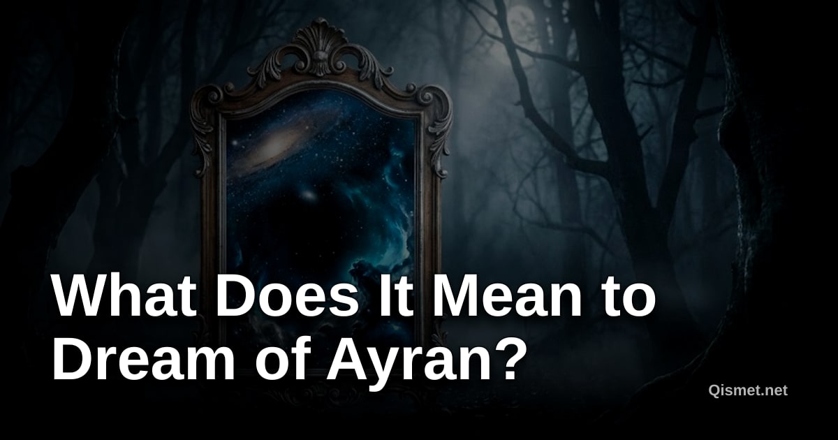 What Does It Mean to Dream of Ayran?