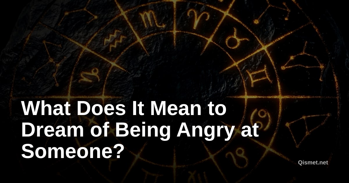 What Does It Mean to Dream of Being Angry at Someone?