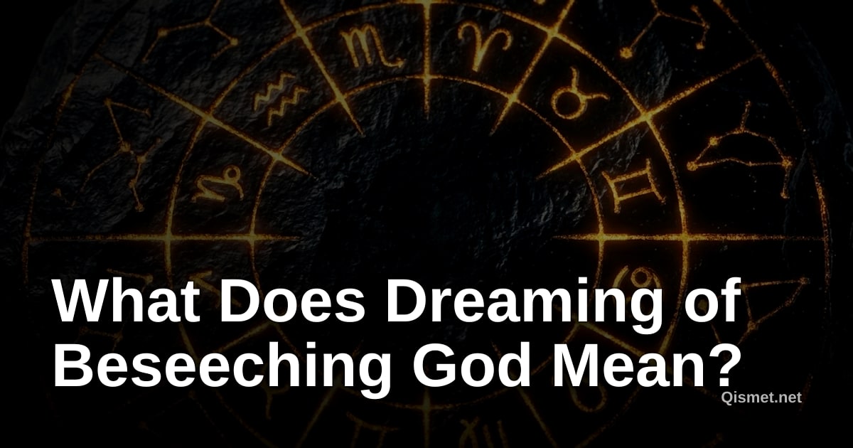 What Does Dreaming of Beseeching God Mean?