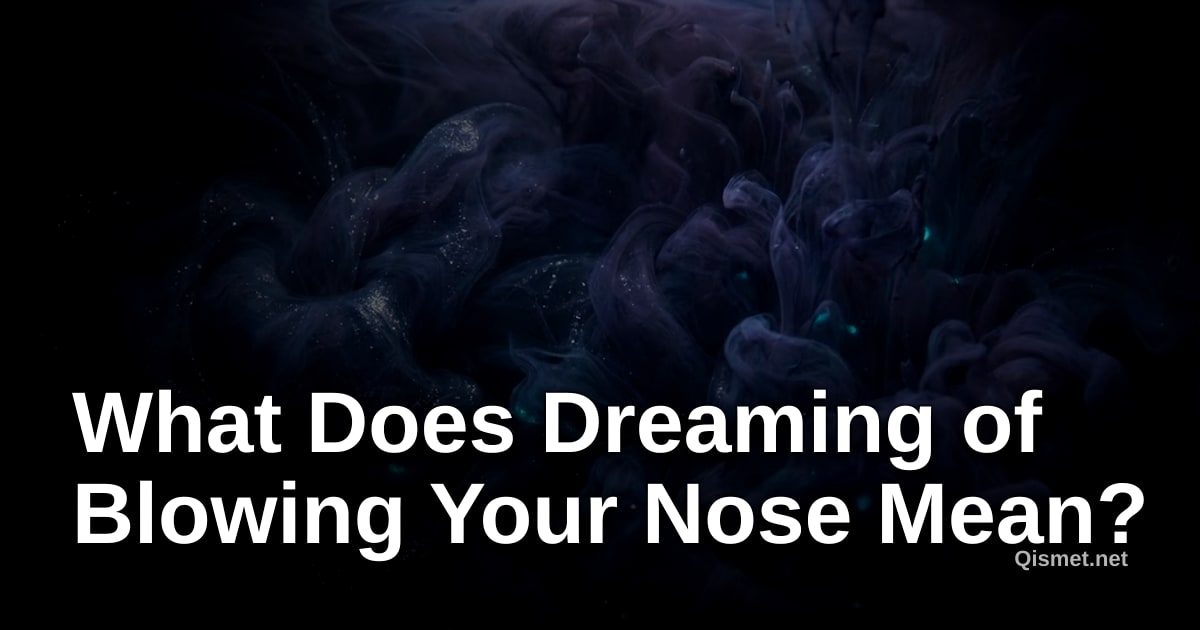 What Does Dreaming of Blowing Your Nose Mean?