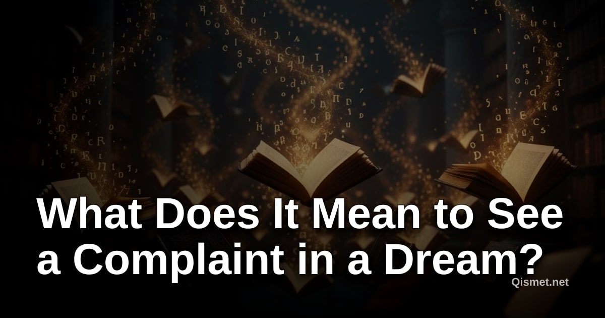 What Does It Mean to See a Complaint in a Dream?
