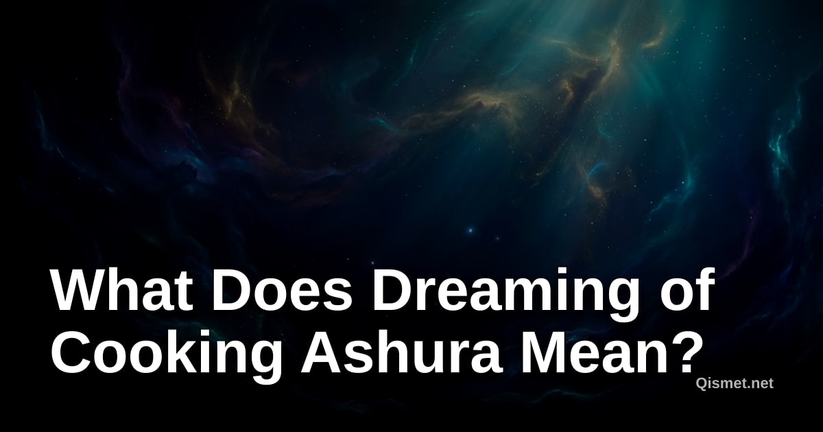 What Does Dreaming of Cooking Ashura Mean?