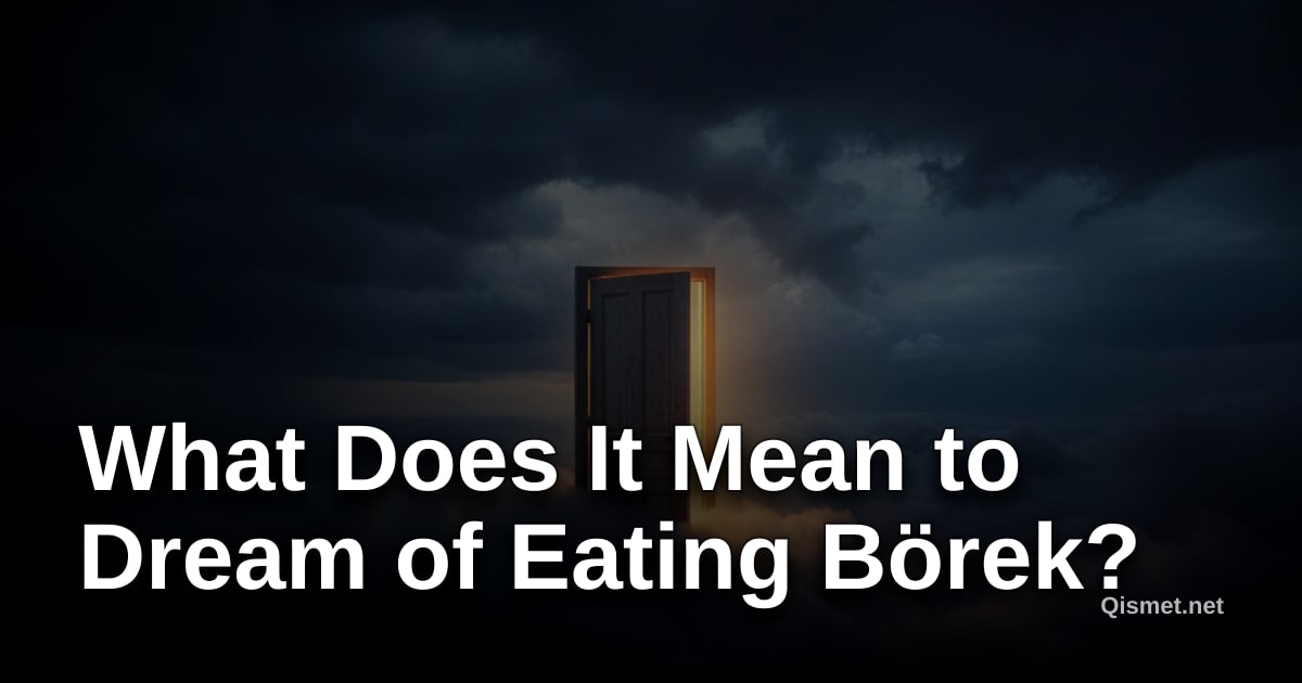 What Does It Mean to Dream of Eating Börek?
