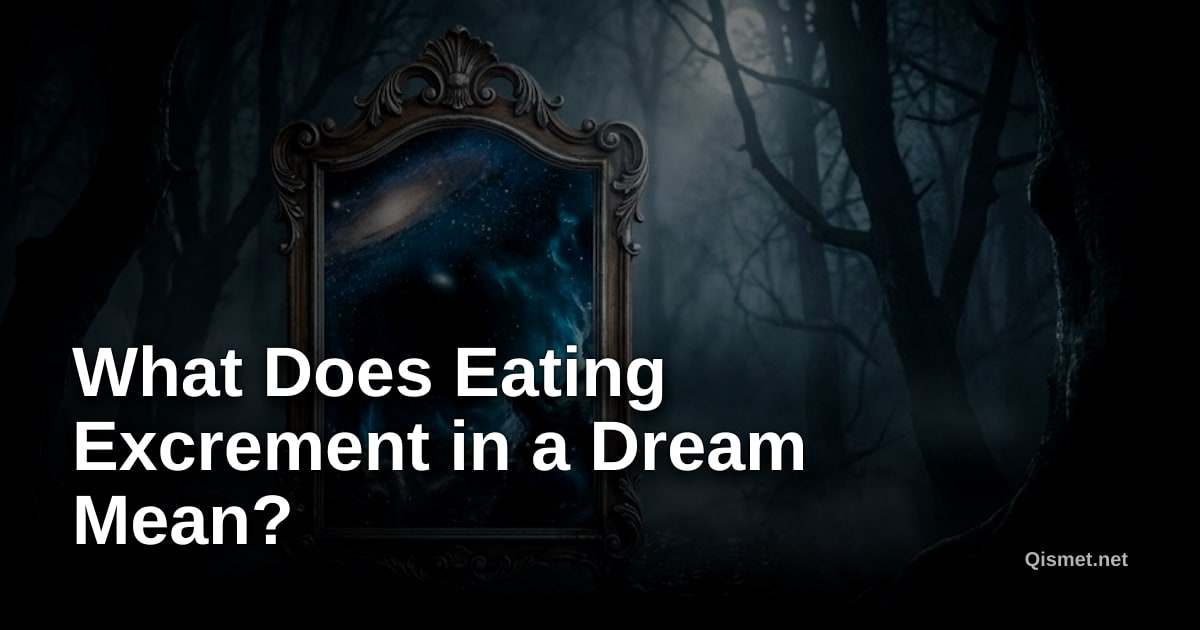 What Does Eating Excrement in a Dream Mean?