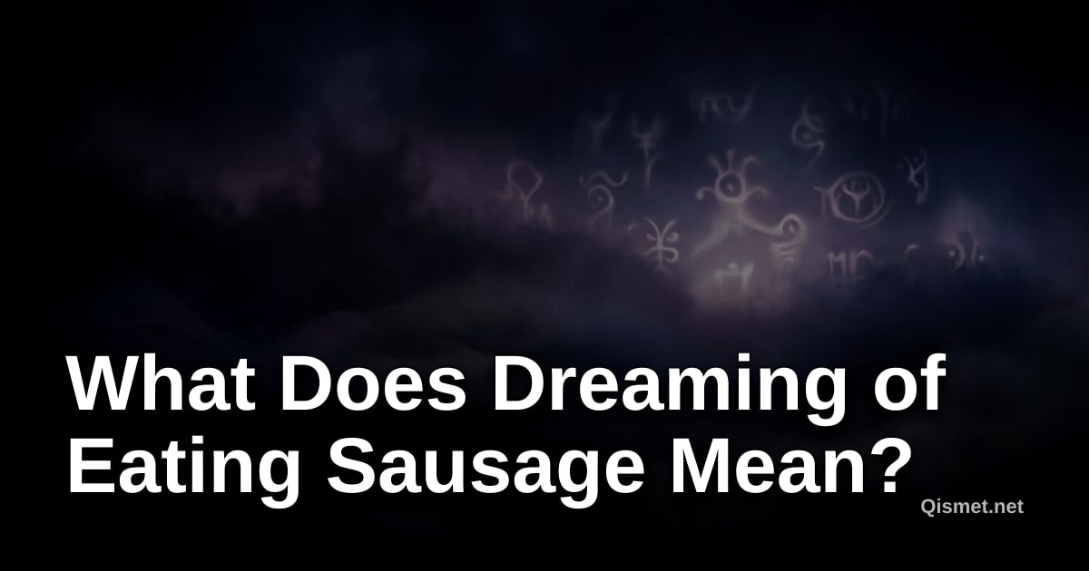 What Does Dreaming of Eating Sausage Mean?