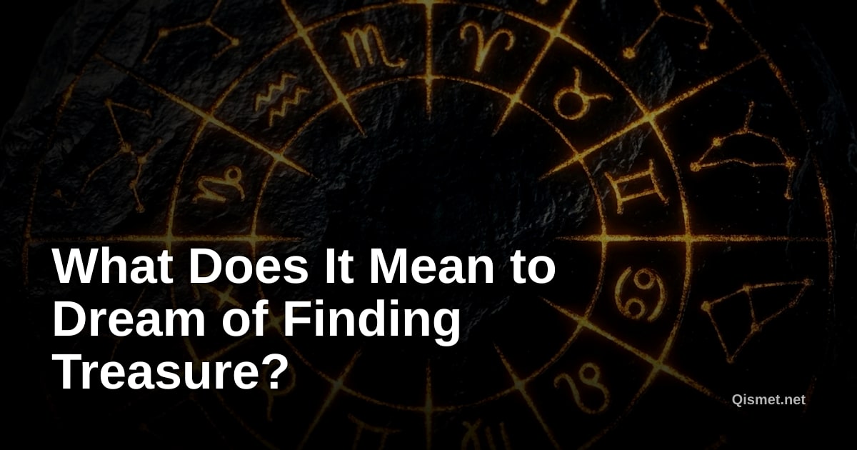 What Does It Mean to Dream of Finding Treasure?