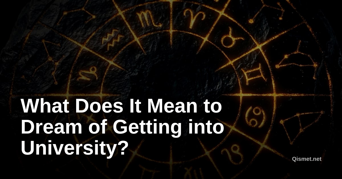 What Does It Mean to Dream of Getting into University?