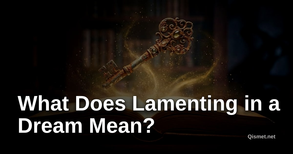 What Does Lamenting in a Dream Mean?
