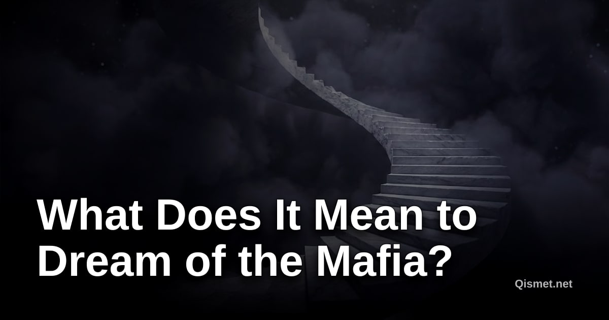 What Does It Mean to Dream of the Mafia?