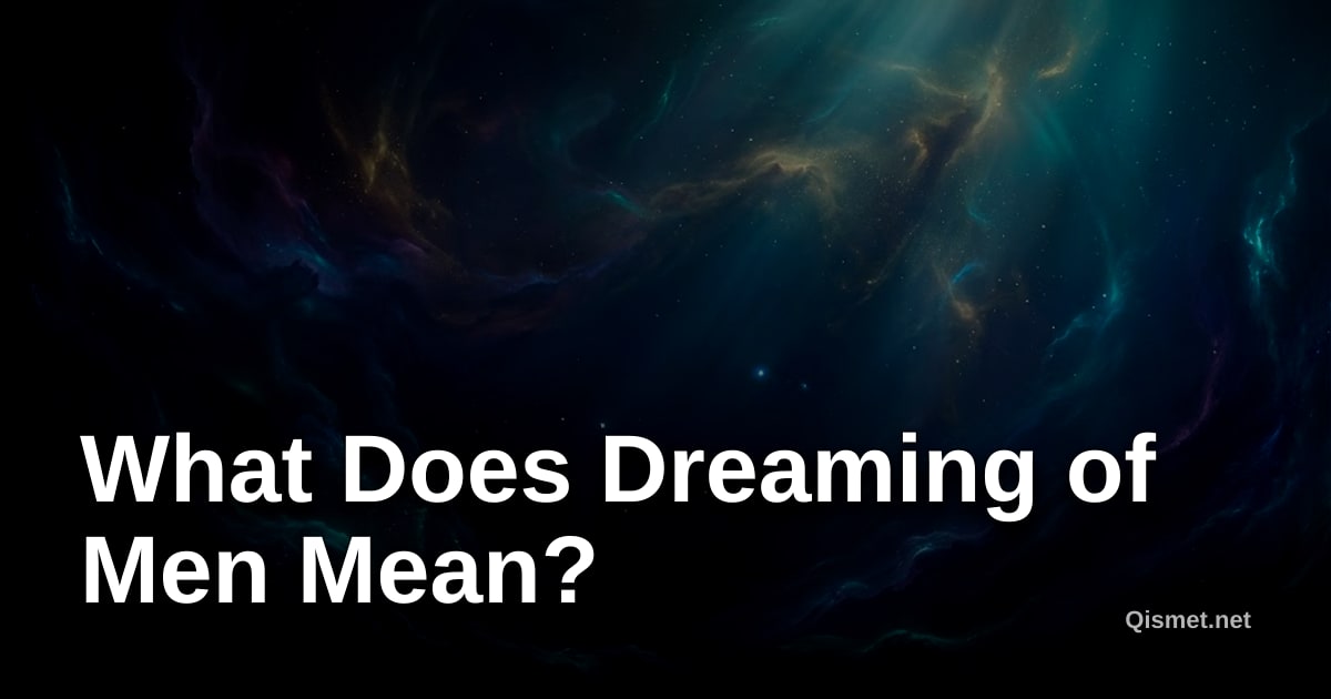What Does Dreaming of Men Mean?