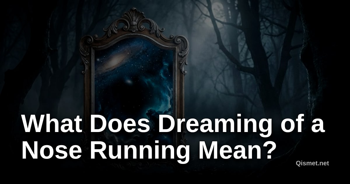 What Does Dreaming of a Nose Running Mean?