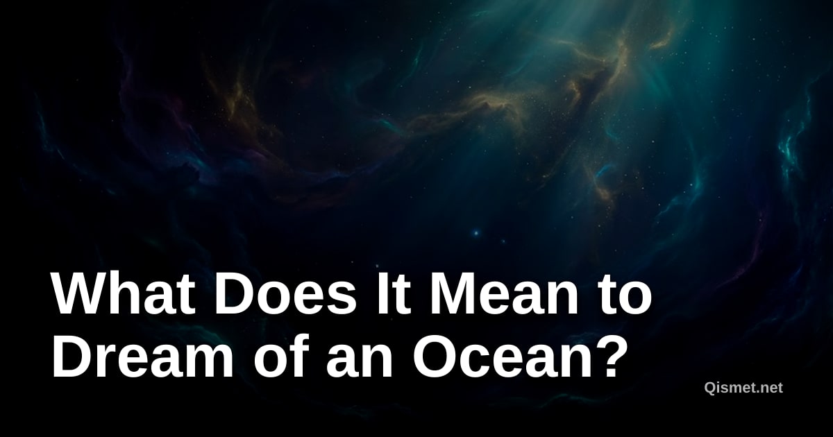 What Does It Mean to Dream of an Ocean?