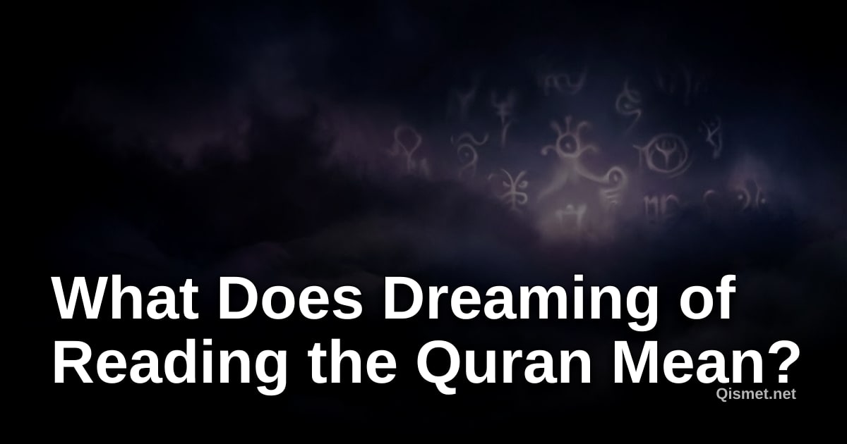 What Does Dreaming of Reading the Quran Mean?