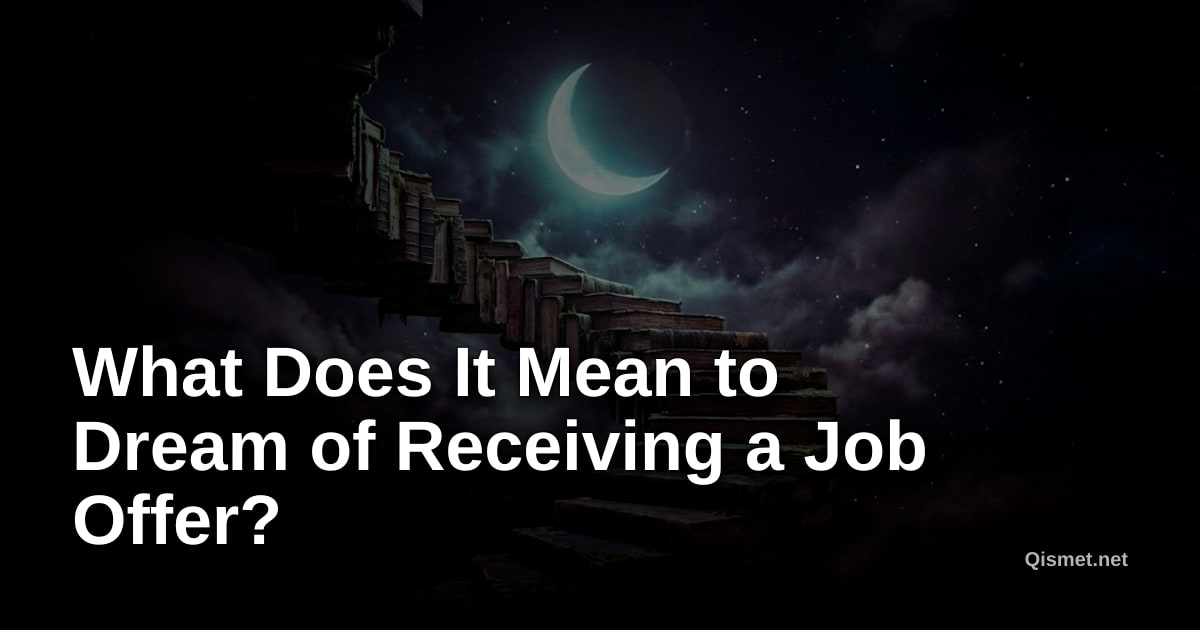 What Does It Mean to Dream of Receiving a Job Offer?