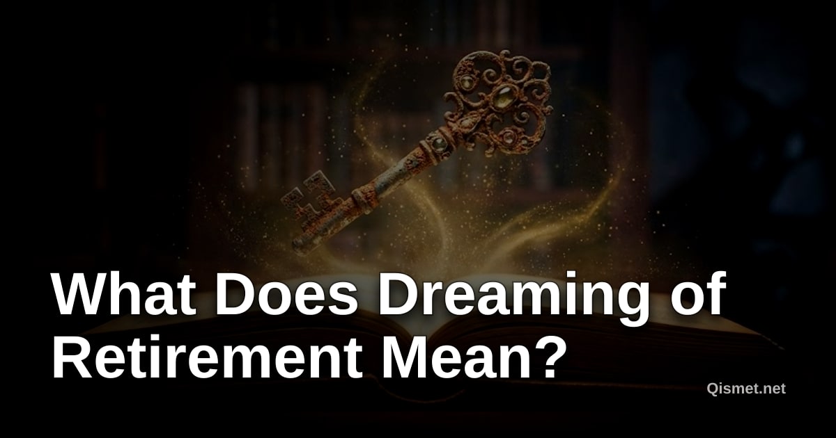 What Does Dreaming of Retirement Mean?
