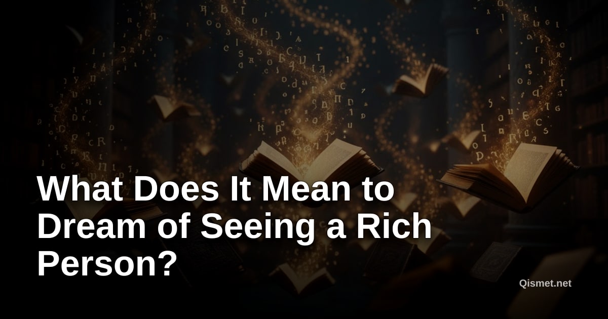 What Does It Mean to Dream of Seeing a Rich Person?