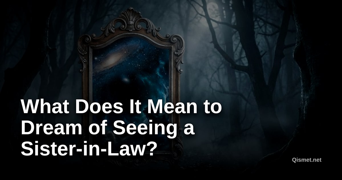 What Does It Mean to Dream of Seeing a Sister-in-Law?