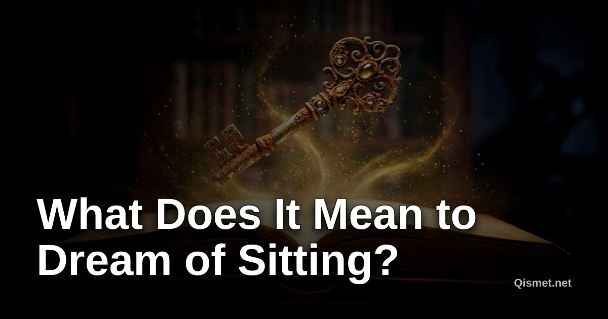 What Does It Mean to Dream of Sitting?