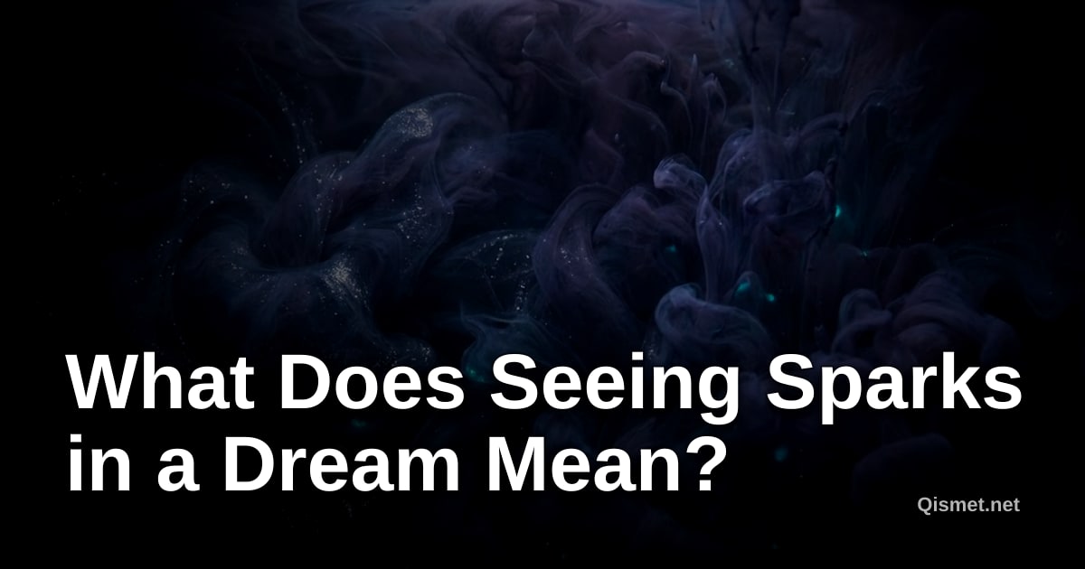 What Does Seeing Sparks in a Dream Mean?