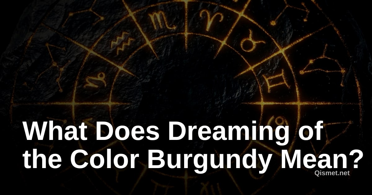 What Does Dreaming of the Color Burgundy Mean?