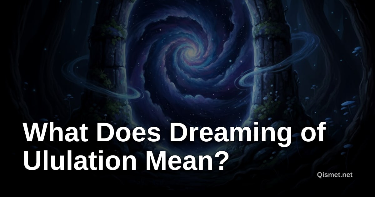 What Does Dreaming of Ululation Mean?
