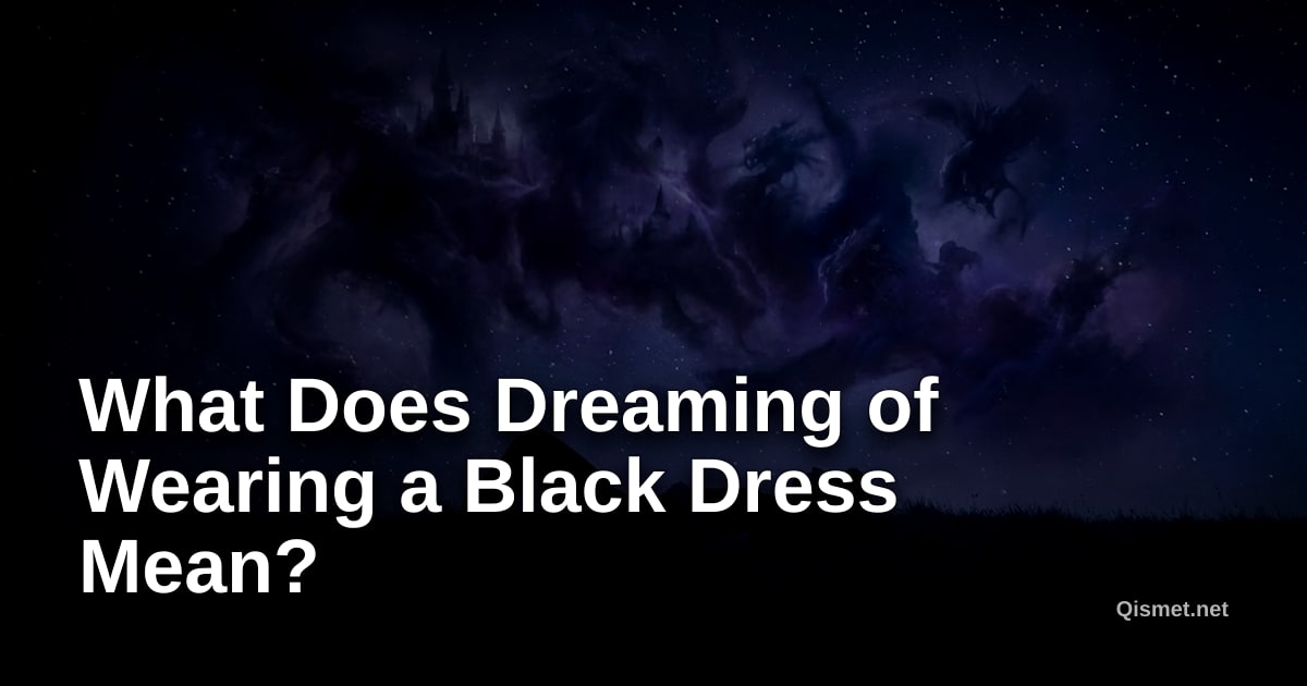 What Does Dreaming of Wearing a Black Dress Mean?