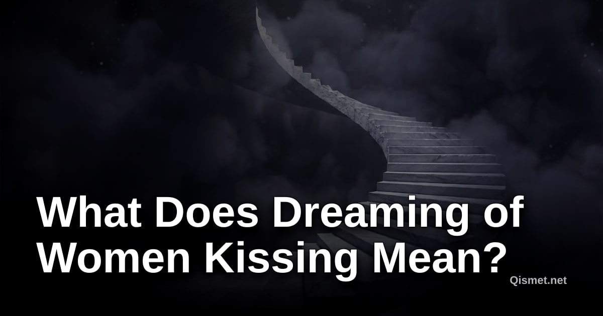 What Does Dreaming of Women Kissing Mean?